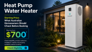 Heat Pump Water Heater Starting Price: What Australian Homeowners Should Check Before Booking